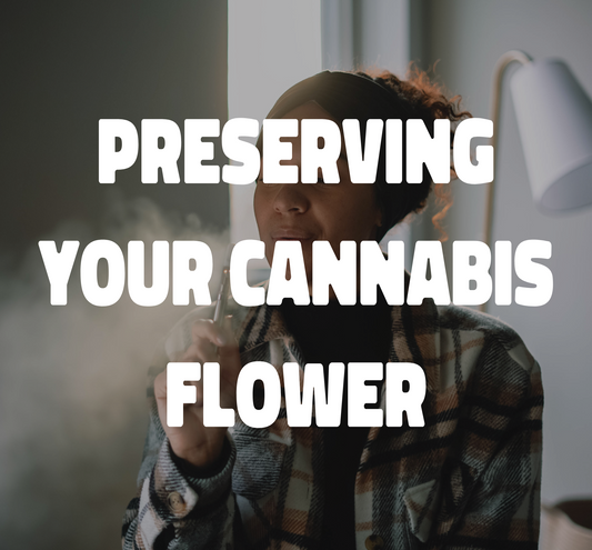 Maintaining Freshness in Your Cannabis Flower