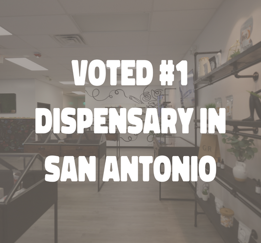 Thank You San Antonio : Voted #1 Dispensary in San Antonio