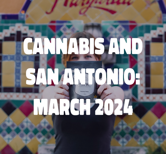 Cannabis and San Antonio : March 2024