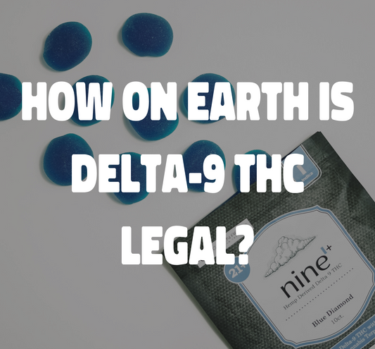 How on Earth is Delta-9 THC Legal?